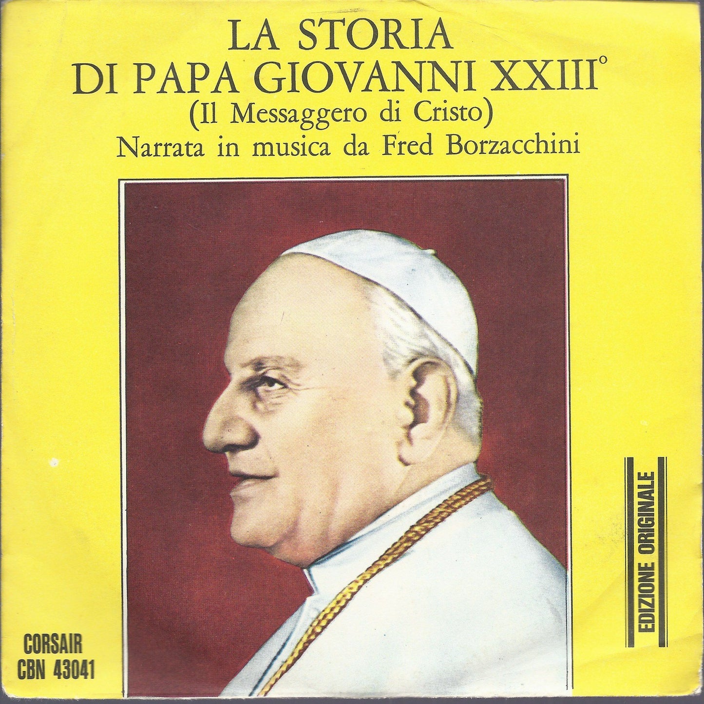 LA STORIA DI PAPA GIOVANNI XXIII   Il Messaggero di Cristo  --- FRED BORZACCHINI