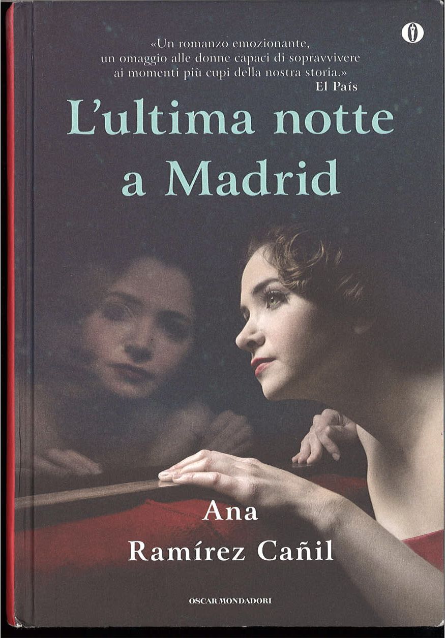 L'ULTIMA NOTTE A MADRID - ANA RAMIREZ CANIL - OSCAR MONDADORI 2012