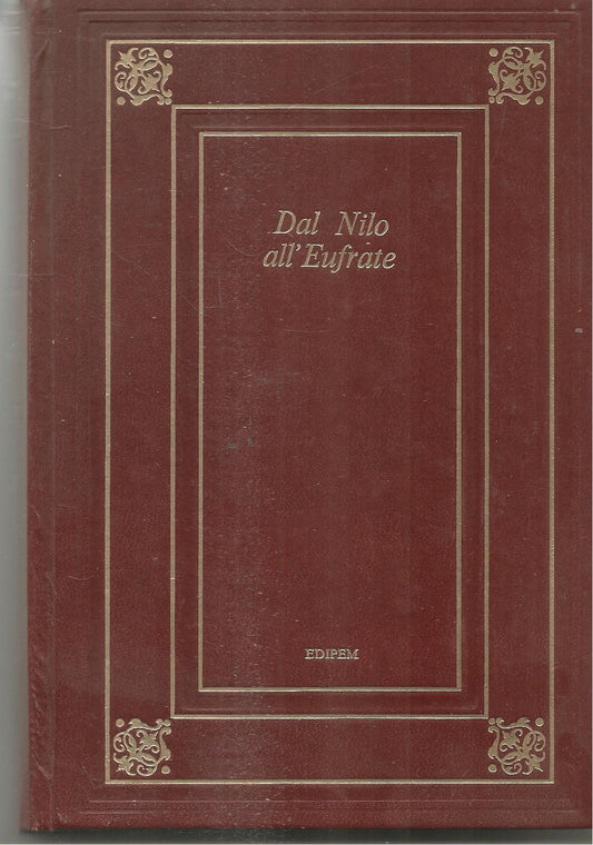 DAL NILO ALL'EUFRATE. LETTURE DELL'EGITTO DELL'ASSIRIA E DI BABILONIA