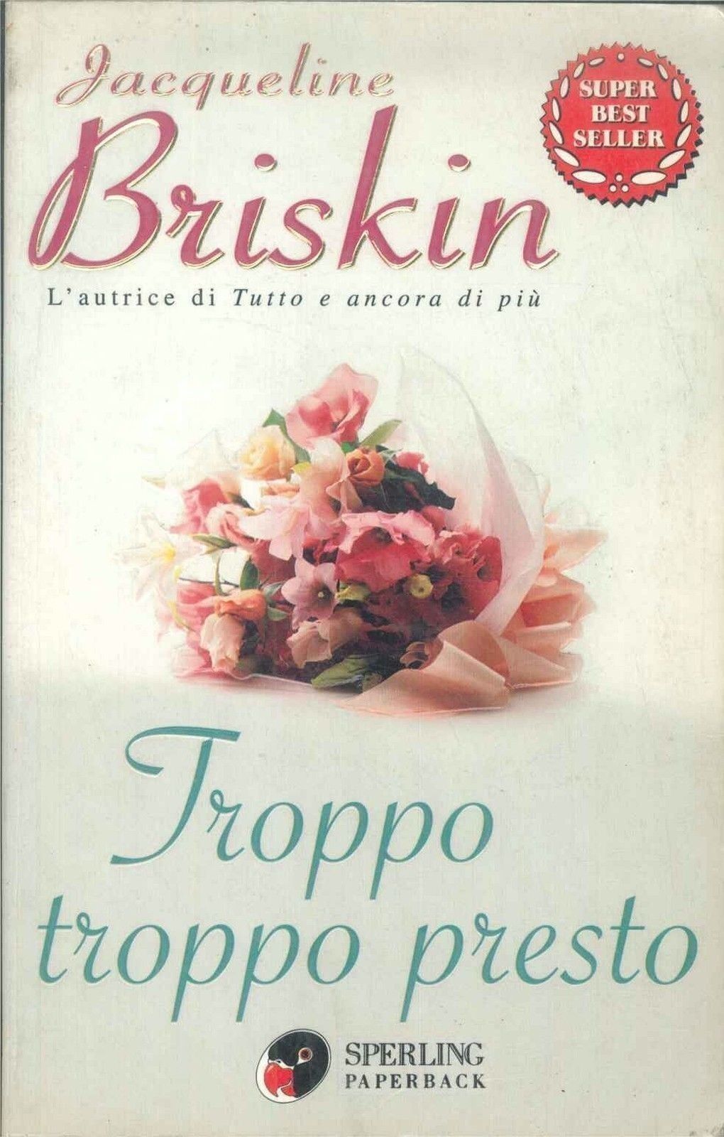 TROPPO TROPPO PRESTO - JACQUELINE BRISKIN - ED. SPERLING PAPERBACK
