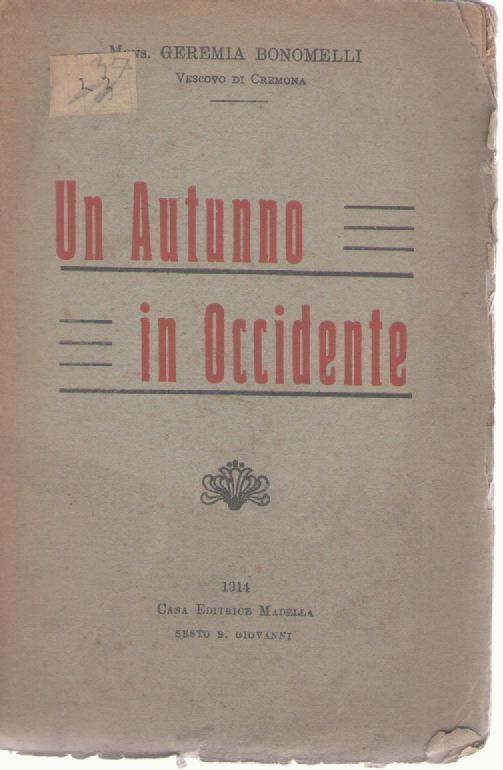 UN AUTUNNO IN OCCIDENTE - GEREMIA BONOMELLI - MADELLA 1914