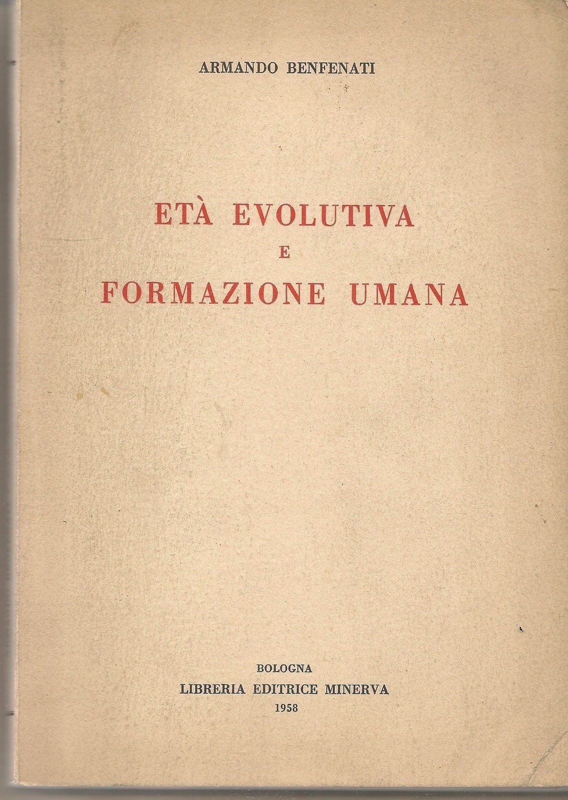 ETA' EVOLUTIVA E FORMAZIONE UMANA - ARMANDO BENFENATI