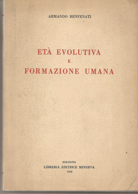 ETA' EVOLUTIVA E FORMAZIONE UMANA - ARMANDO BENFENATI