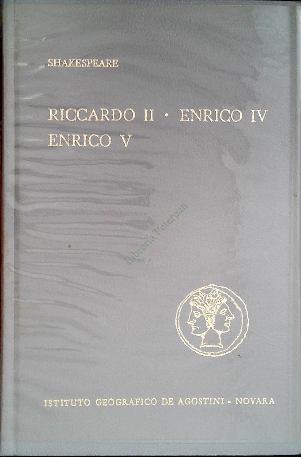 RICCARDO II - ENRICO IV - ENRICO V - SHAKESPEARE - DE AGOSTINI 1963