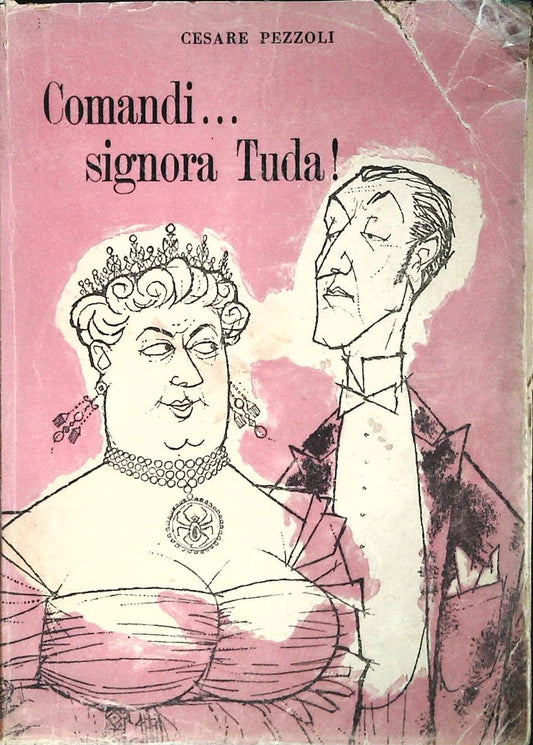 COMANDI...SIGNORA TUDA - CESARE PEZZOLI - ED. MINERVA