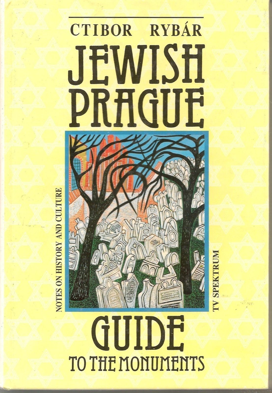 JEWISH PRAGUE  GUIDE TO THE MOMUMENTS - CTIBOR RYBAR  english text