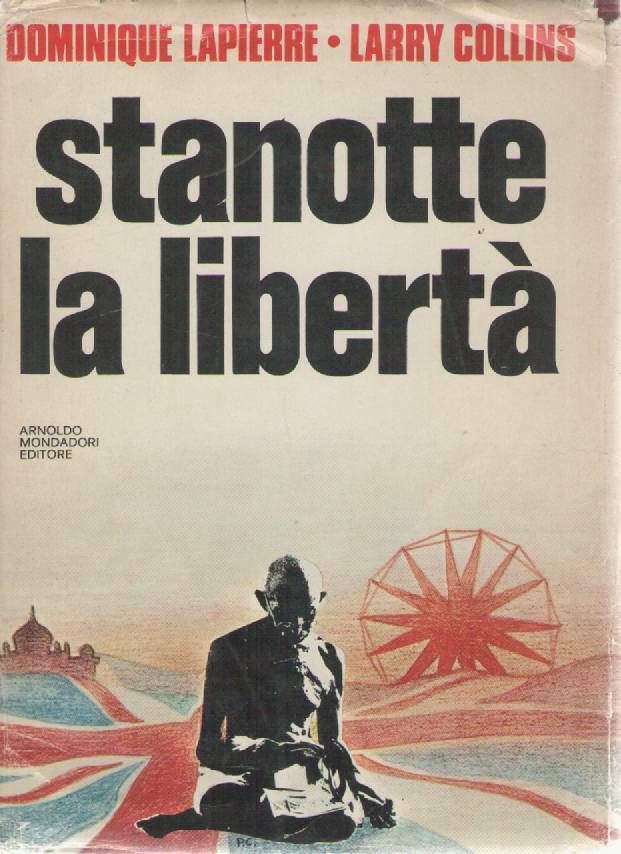 STANOTTE LA LIBERTA' - DOMINQUE LAPIERRE LARRY COLLINS