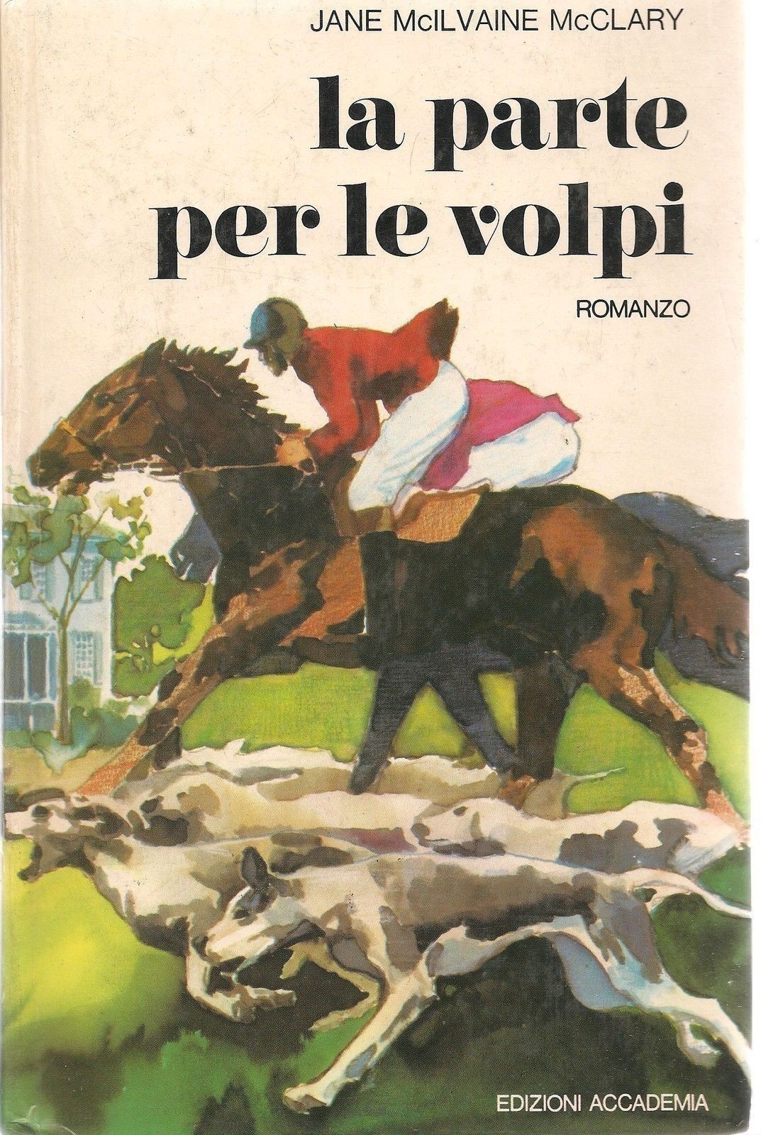 LA PARTE PER LE VOLPI - JANE McILVANE mcCLARY - ED. ACCADEMIA