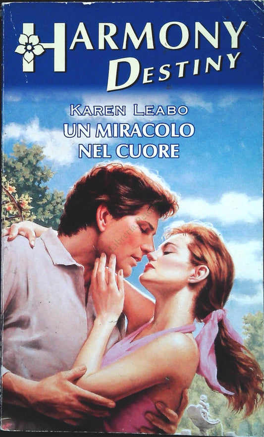 UN MIRACOLO NEL CUORE - KAREN LEABO - HARMONY DESTINY N. 982 - OUTLET DEL LIBRO