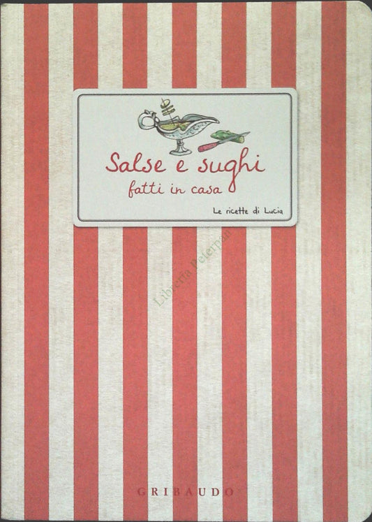 SALSE E SUGHI . LE RICETTE DI LUCIA - GRIABAUDO 2010 - OUTLET DEL LIBRO