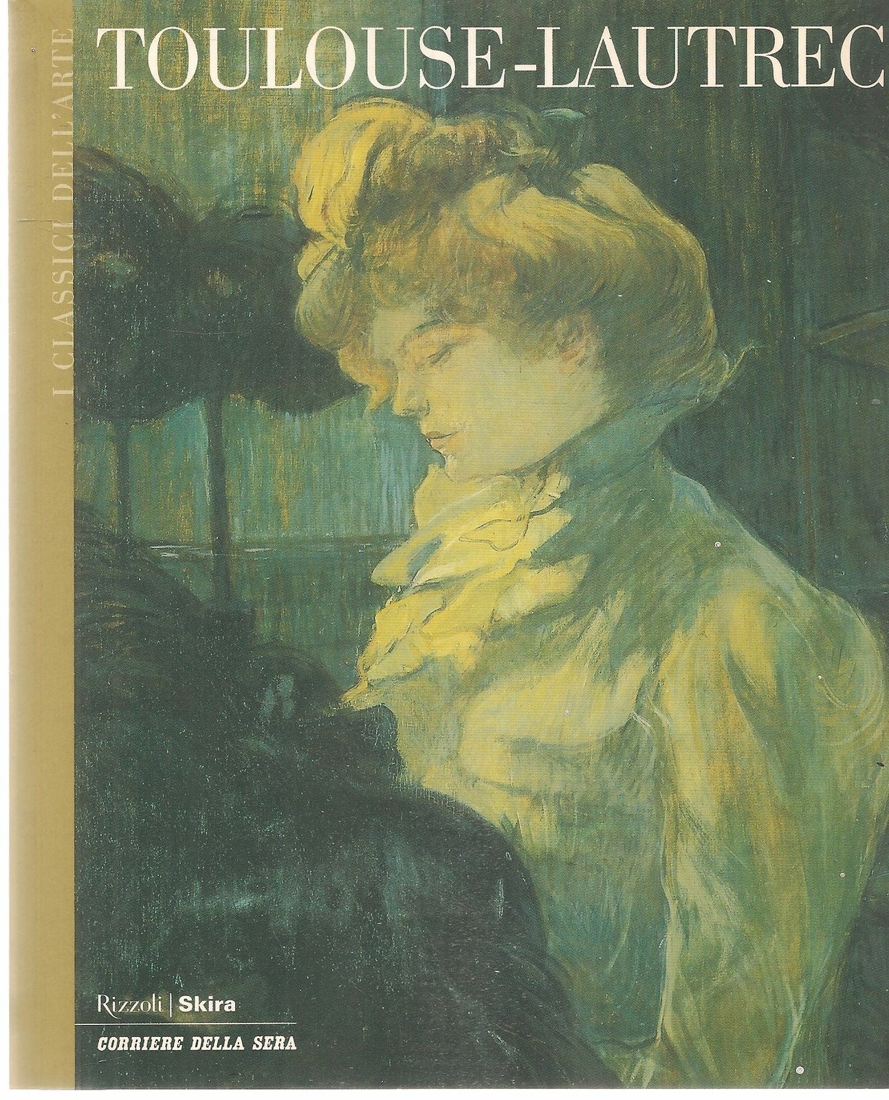 TOULOUSE-LAUTREC - I CLASSICI DELL'ARTE - SKIRA