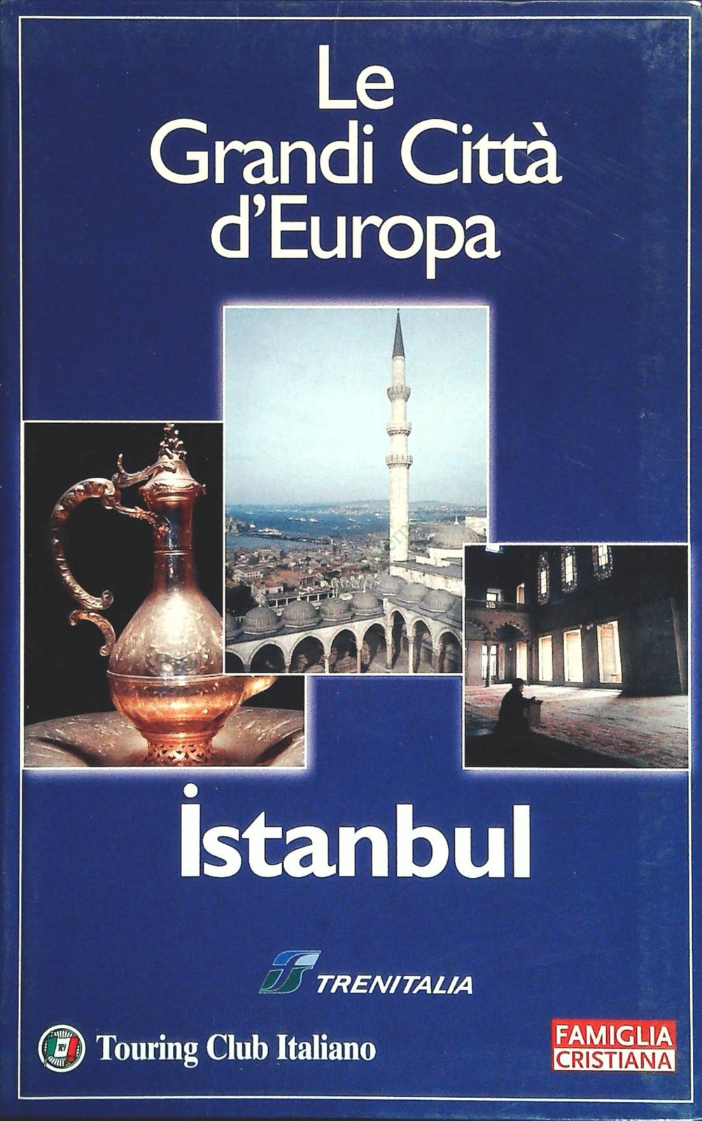 ISTANBUL - LE GRANDI CITTA' D'EUROPA - TCI-FAM. CRISTIANA 2002 -OUTLET DEL LIBRO