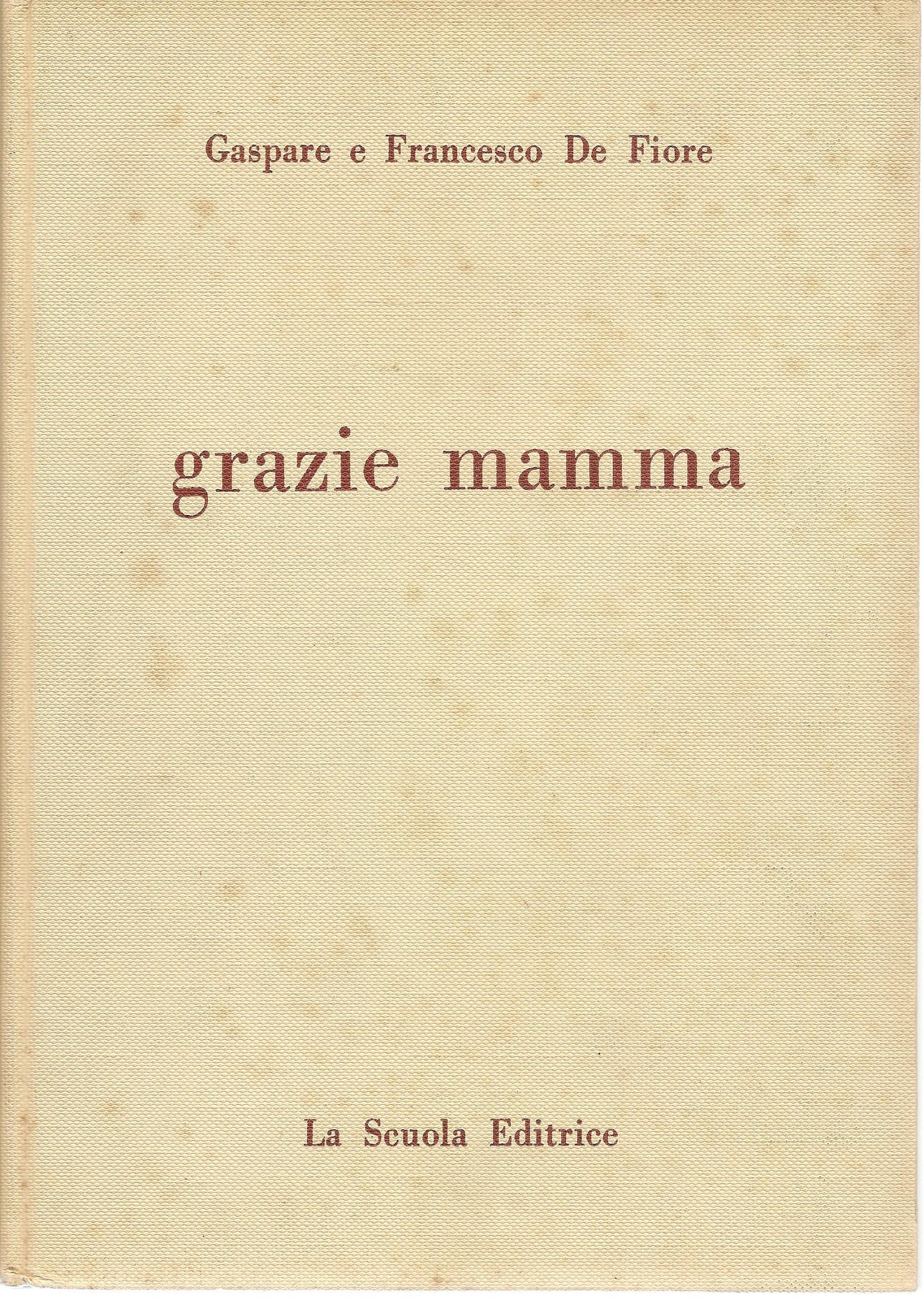 GRAZIE MAMMA - GASPARE E FRANCESCO FIORE