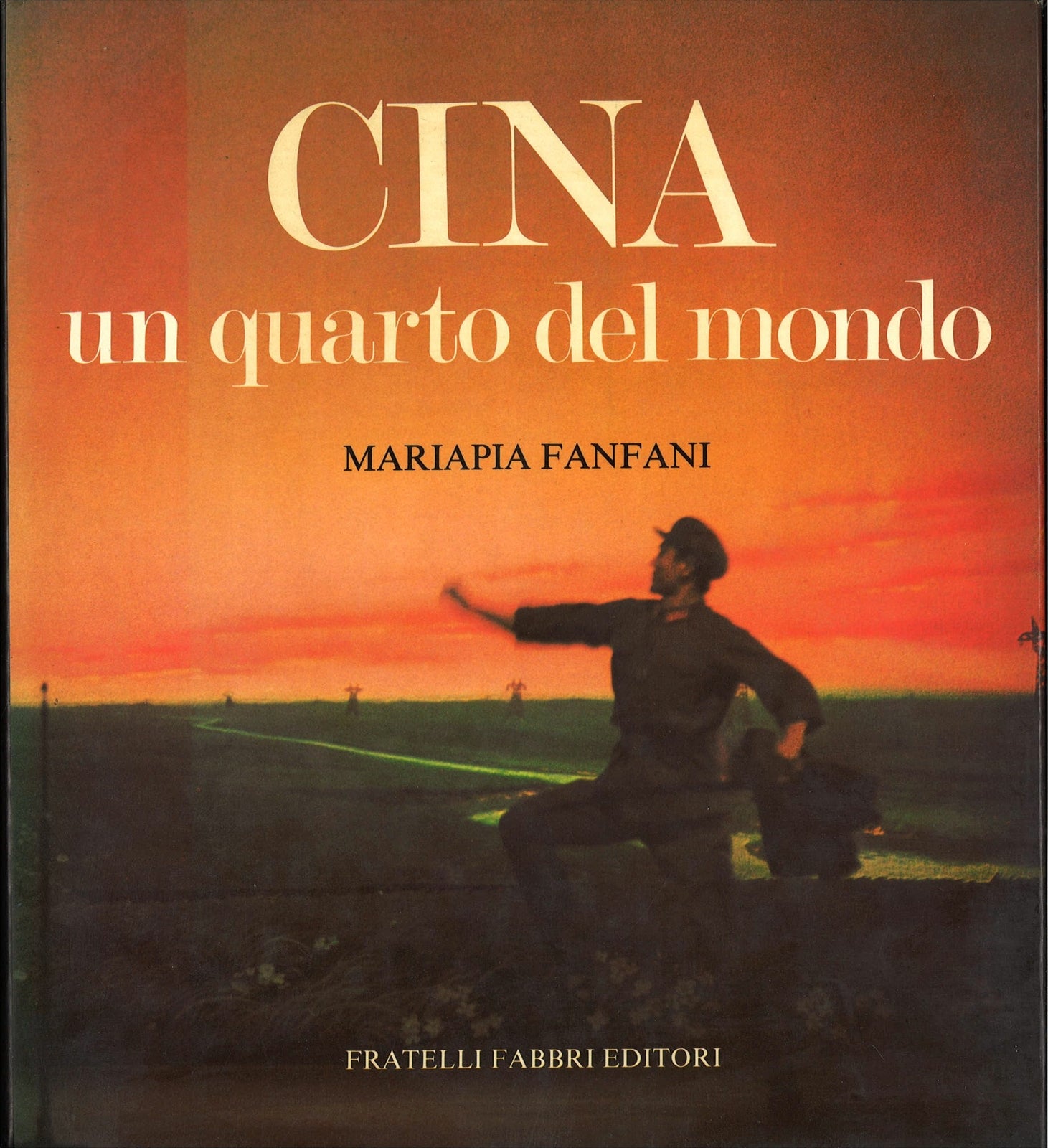 CINA UN QUARTO DEL MONDO - MARIA PIA FANFANI