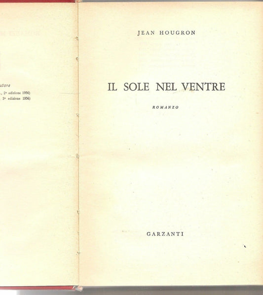 IL SOLE NEL VENTRE - JEAN HOUGRON   Ediz. Garzanti 1956
