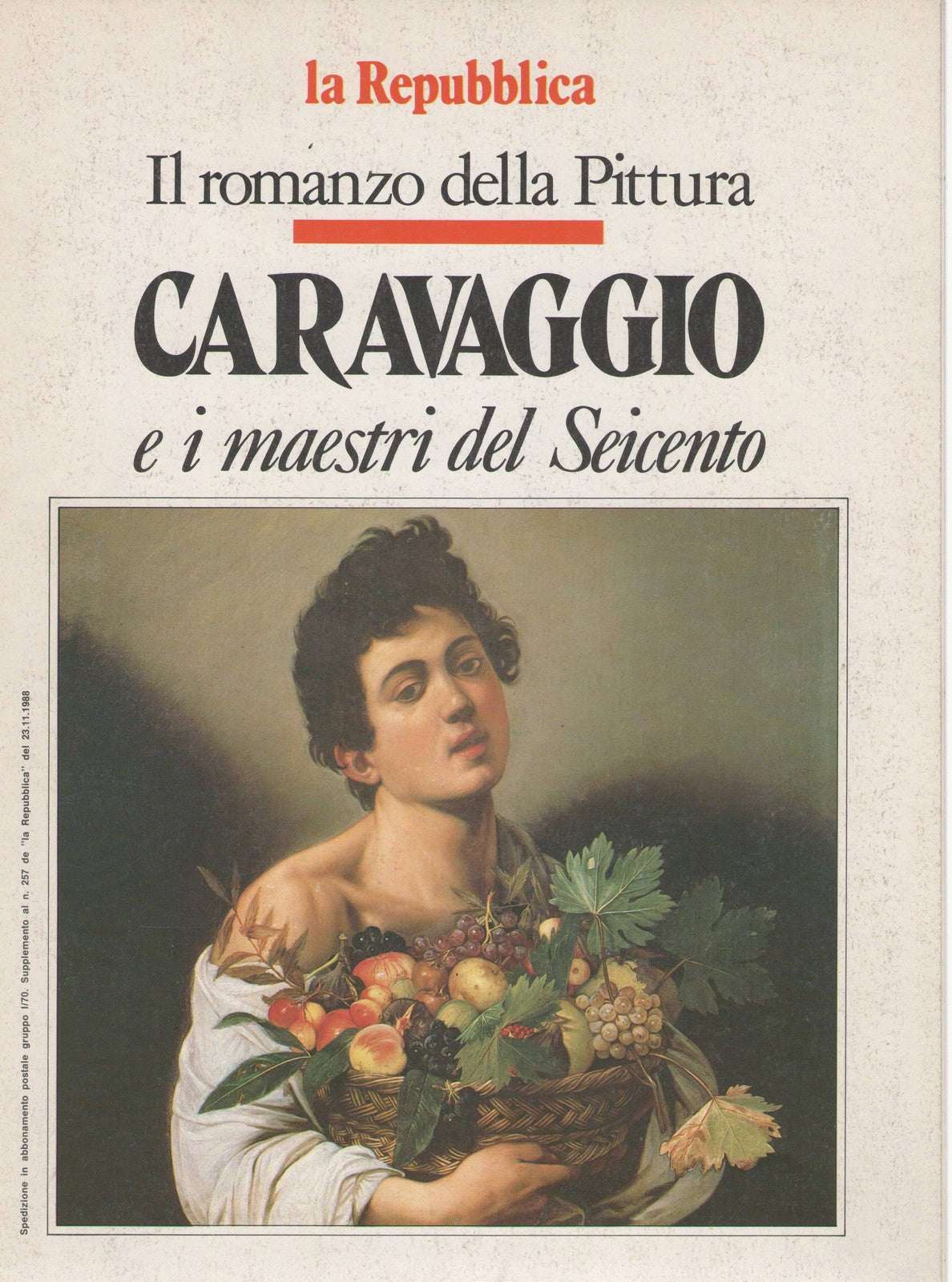 CARAVAGGIO E I MAESTRI DEL SEICENTO - IL ROMANZO DELLA PITTURA - LA REPUBBLICA