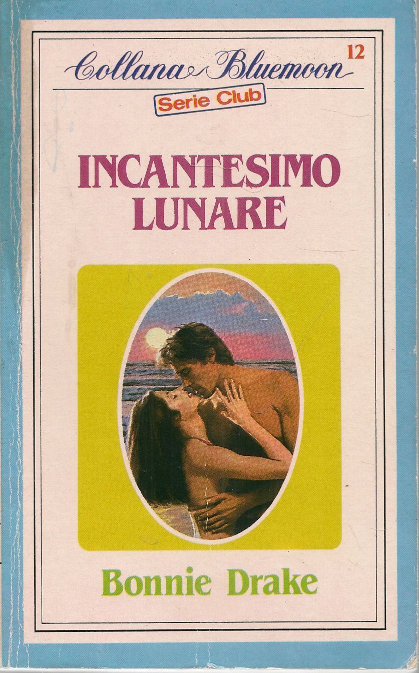INCANTESIMO LUNARE - BONNIE DRAKE - BLUEMOON SERIE CLUB N. 12