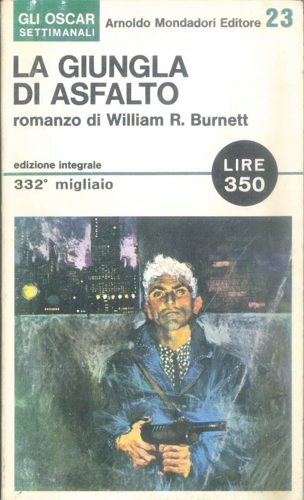 LA GIUNGLA D'ASFALTO - WILLIAM R. BURNETT - OSCAR MONDA