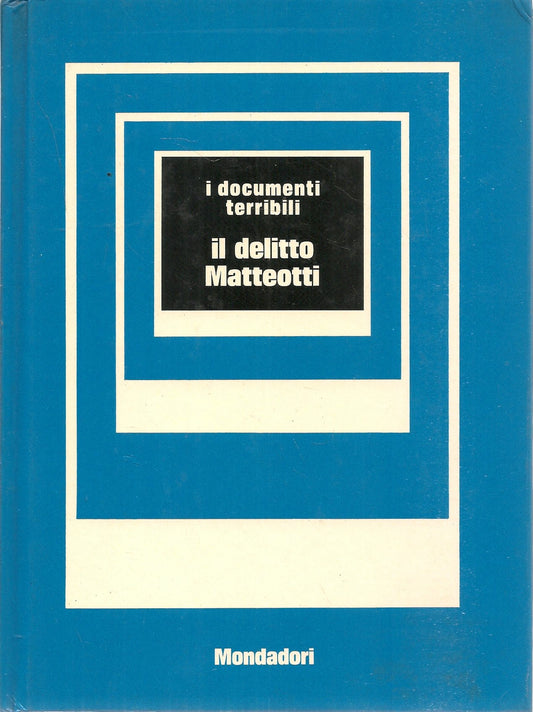 IL DELITTO MATTEORRI - GUIDO GEROSA - GIAN FRANCO VENE' - I DOCUMENTI TERRIBILI
