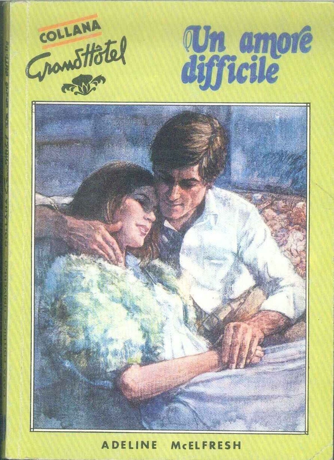 UN AMORE DIFFICILE - ADELINE McELFRESH -COLLANA GRNDHOTEL N. 10-OUTLET DEL LIBRO