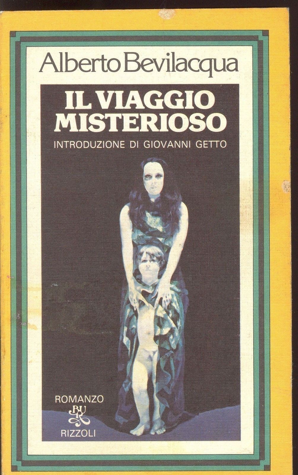 IL VIAGGIO MISTERIOSO - ALBERTO BEVILACQUA - ED. RIZZOLI BUR