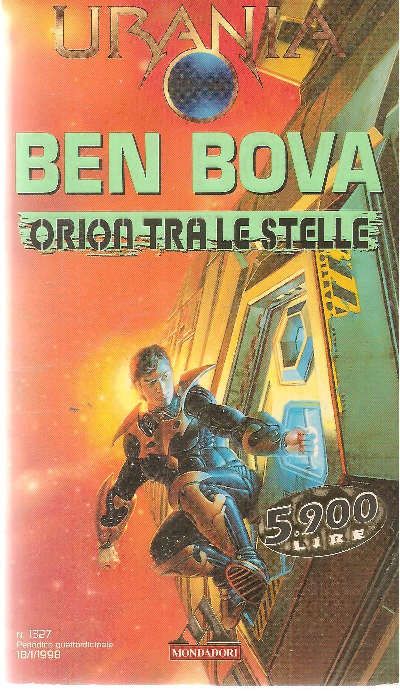 ORION TRA LE STELLE - BEN BOVA - URANIA N. 1327