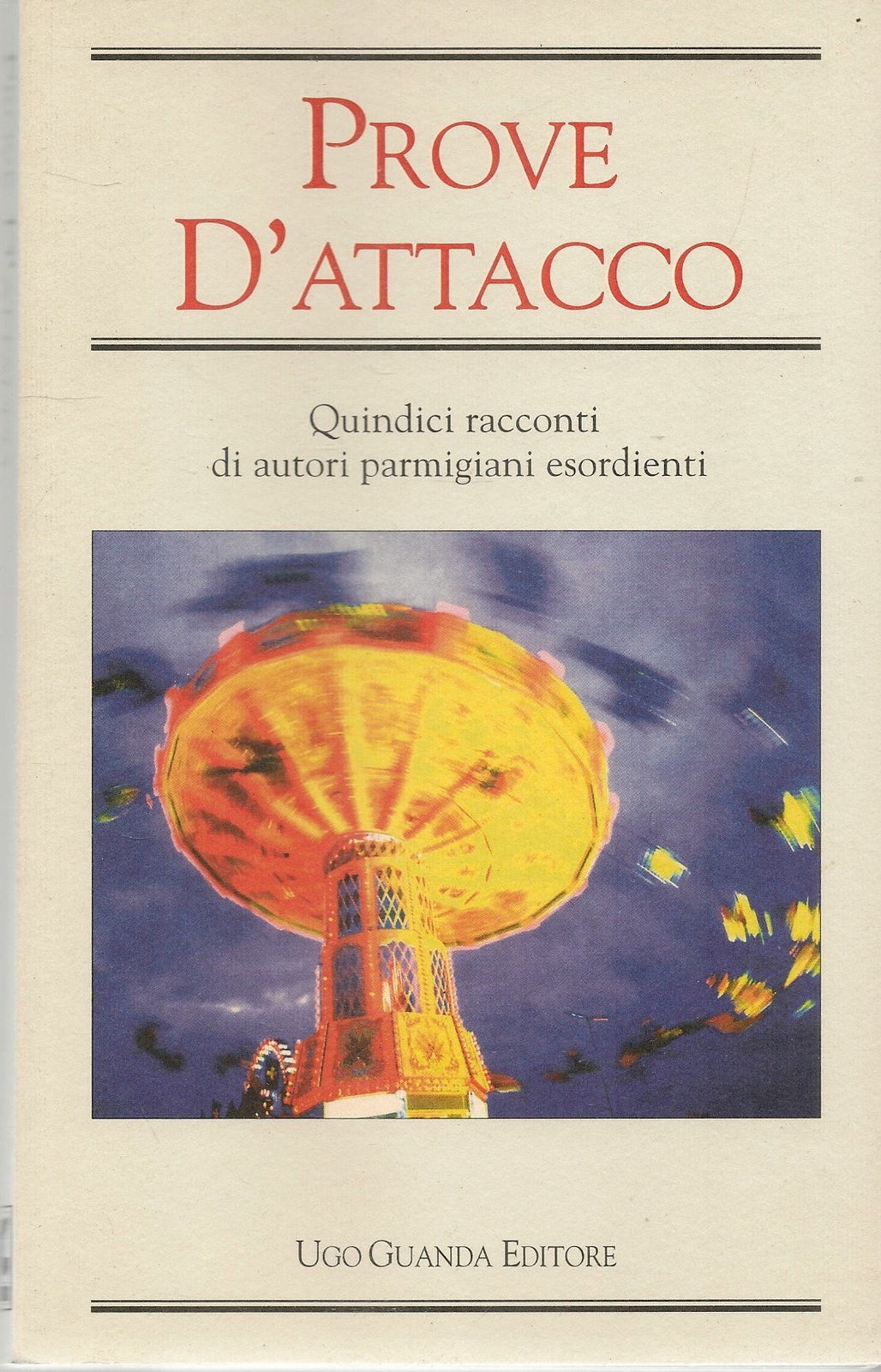 PROVE D'ATTACCO. QUINDICI RACCONTI DI AUTORI PARMIGIANI ESORDIENTI