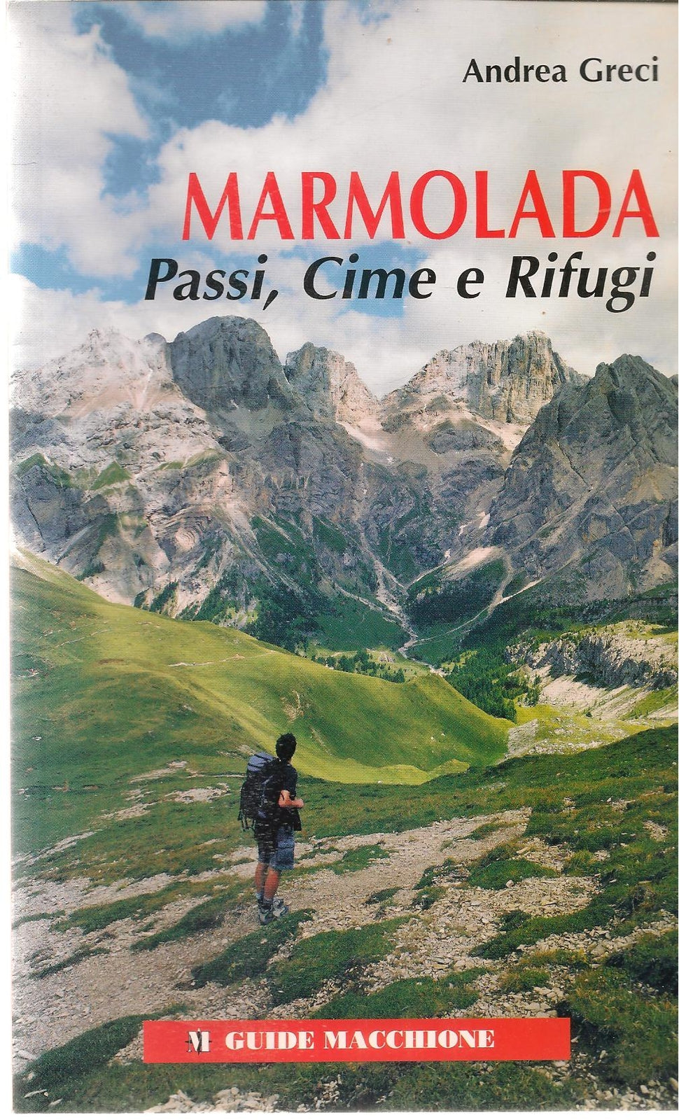 MARMOLADA. PASSI CIME RIFUGI - ANDREA GRECI