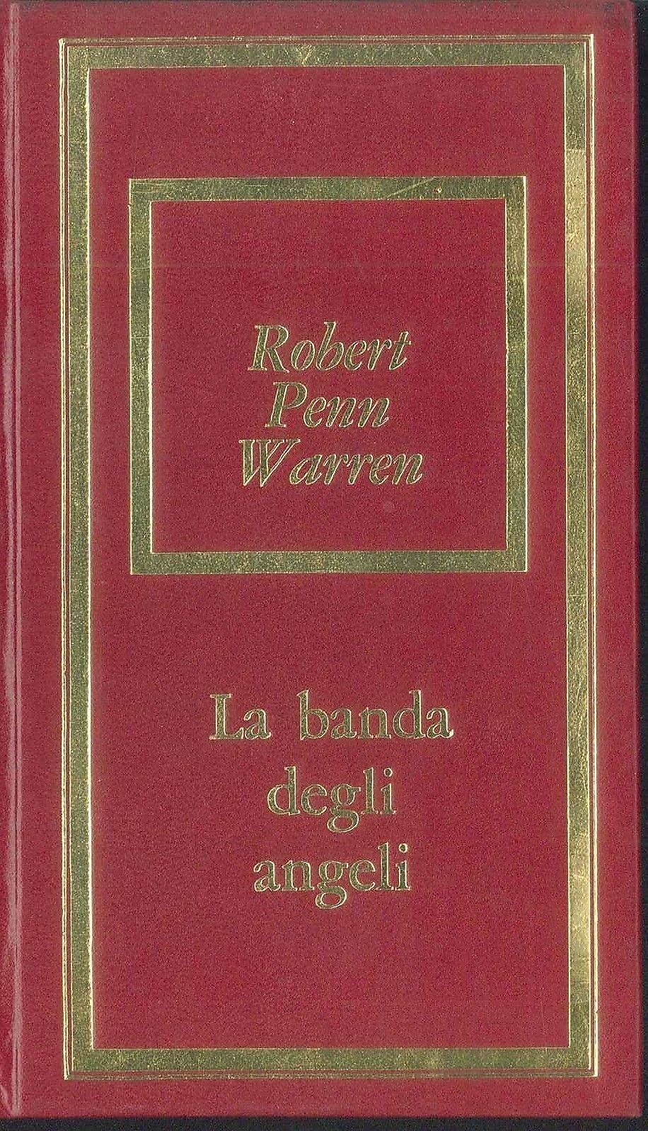 LA BANDA DEGLI ANGELI - ROBERT PENN WARREN - ED. BOMPIANI
