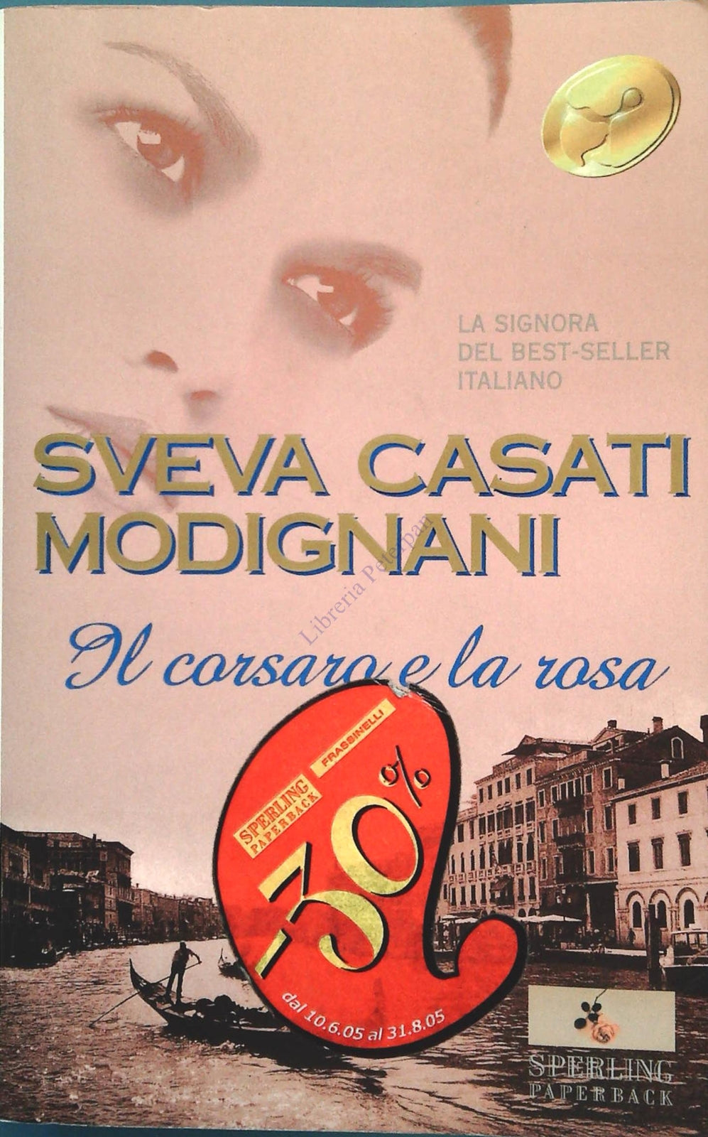 IL CORSARO E LA ROSA - SVEVA CASATI MODIGNANI - SPERLING 2005