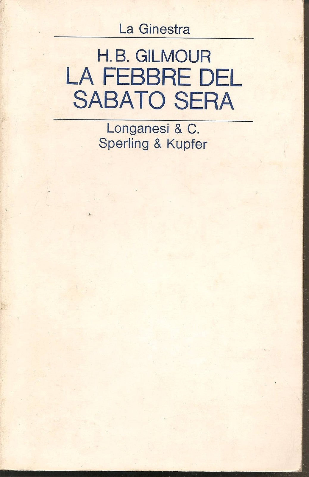 LA FEBBRE DEL SABATO SERA - H.B. GILMOUR