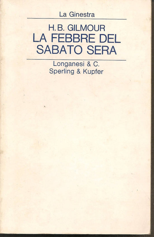 LA FEBBRE DEL SABATO SERA - H.B. GILMOUR