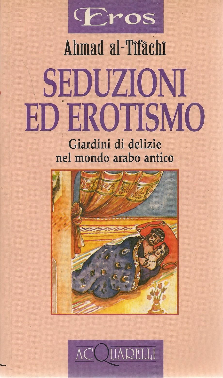 SEDUZIONI ED EROTISMO - AHMAD AL-TIFACHI
