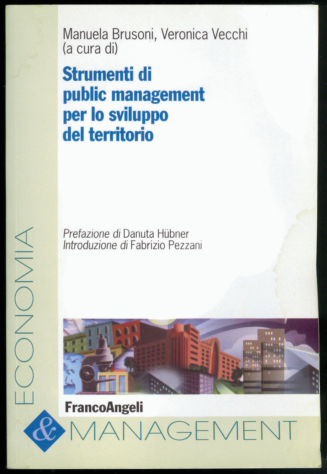 STRUMENTI DI PUBLIC MANAGEMENT PER LO SVILUPPO DEL TERRITORIO -  Brusoni, Vecchi
