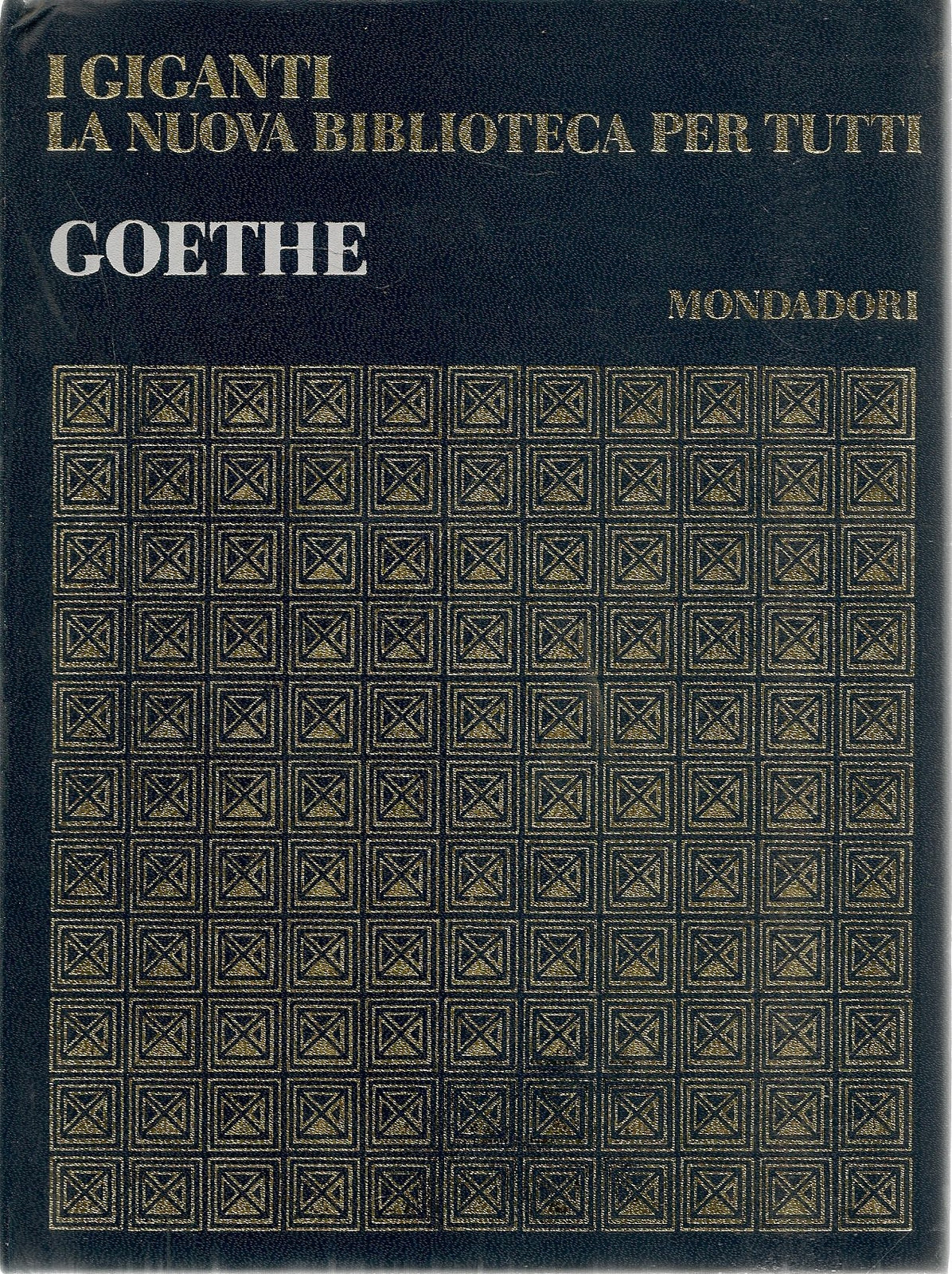 GOETHE - I GIGANTI MONDADORI - MONDADORI 1969