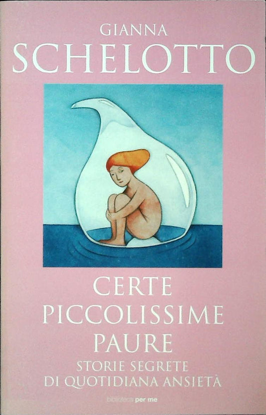 CERTE PICCOLISSIME PAURE - GIANNA SCHELOTTO