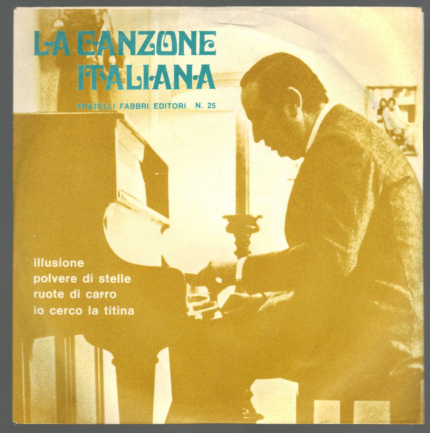 LA CANZONE ITALIANA N° 25 # ILLUSIONE - POLVERE DI STELLE - RUOTE DI CARRO -