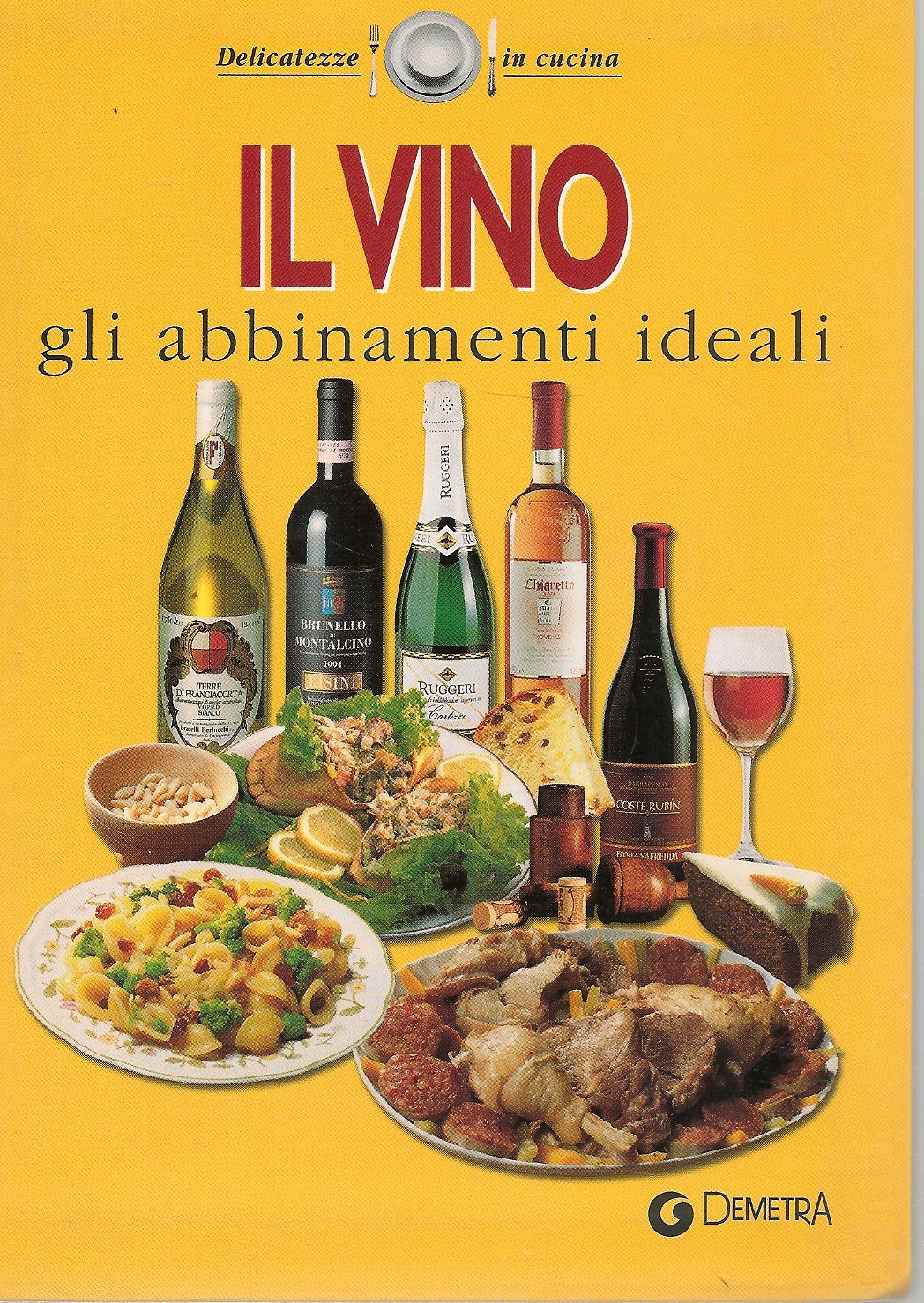 IL VINO GLI ABBINAMENTI IDEALI - ANGELO PERETTI