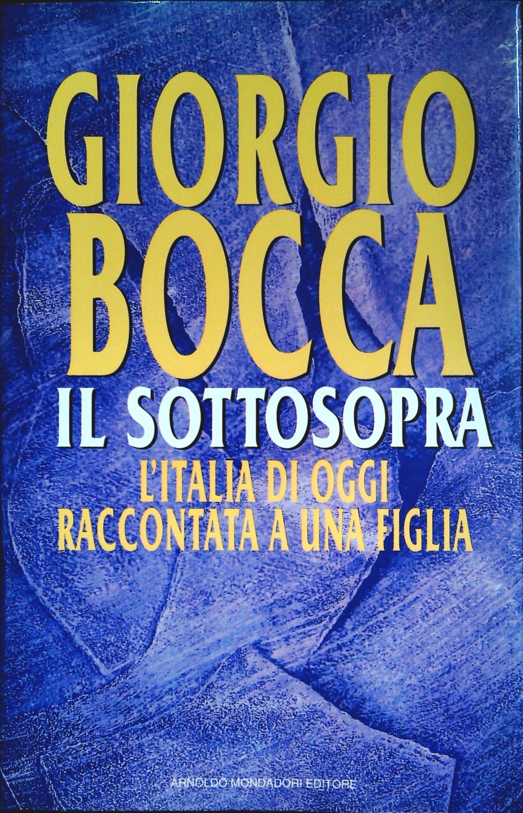 IL SOTTOSOPRA - GIORGIO BOCCA MONDADORI 1994