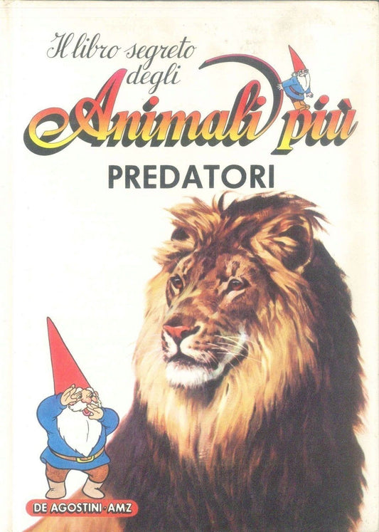 IL LIBRO SEGRETO DEGLI ANIMALI PIU' PREDATORI