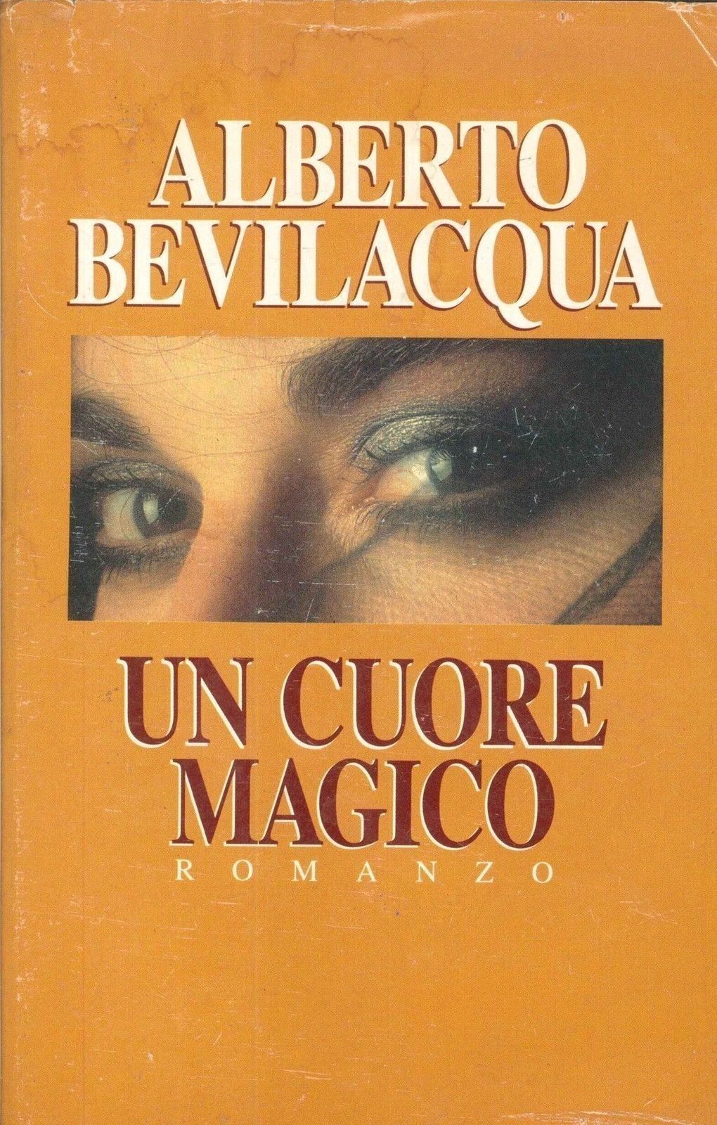 UN CUORE MAGICO - ALBERTO BEVILACQUA - CDE
