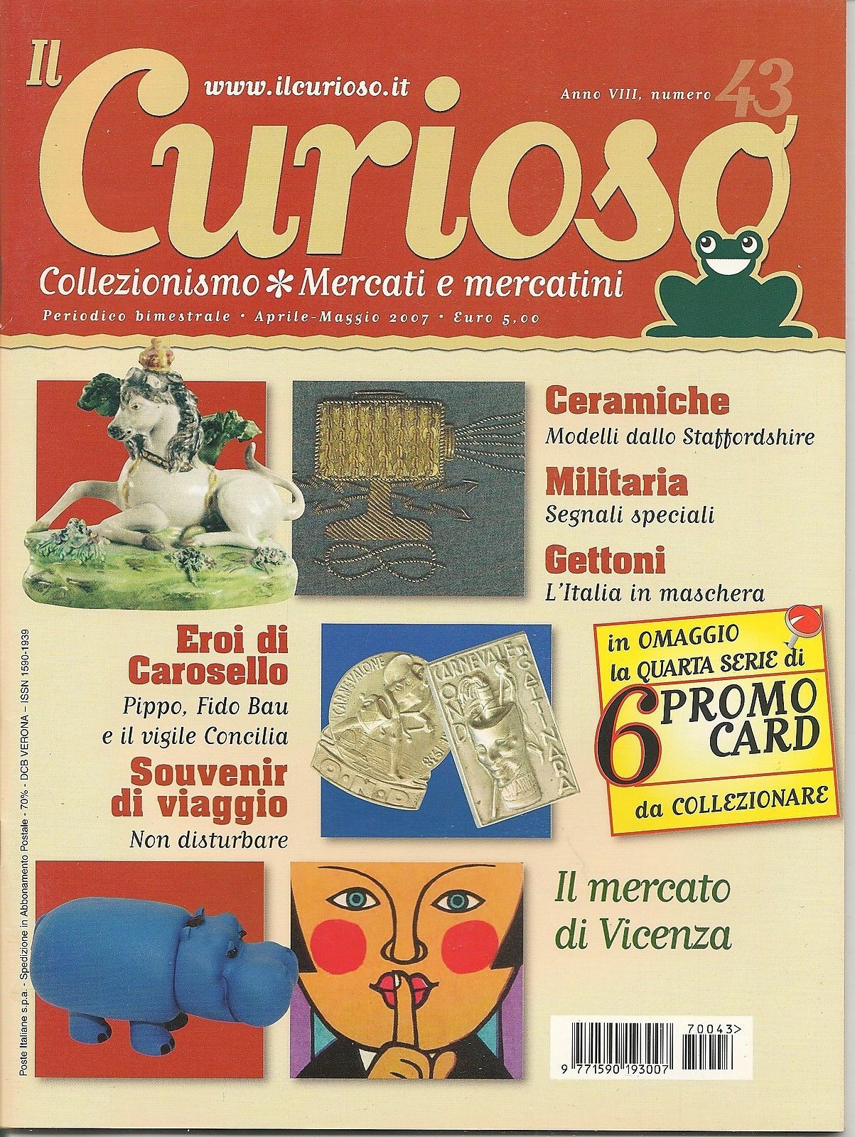 IL CURIOSO n° 43 - aprile-maggio 2007 - Collezionismo . Mercati e Mercatini
