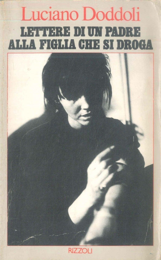 LETTERE DI UN PADRE ALLA FIGLIA CHE SI DROGA - LUCIANO DODDOLI