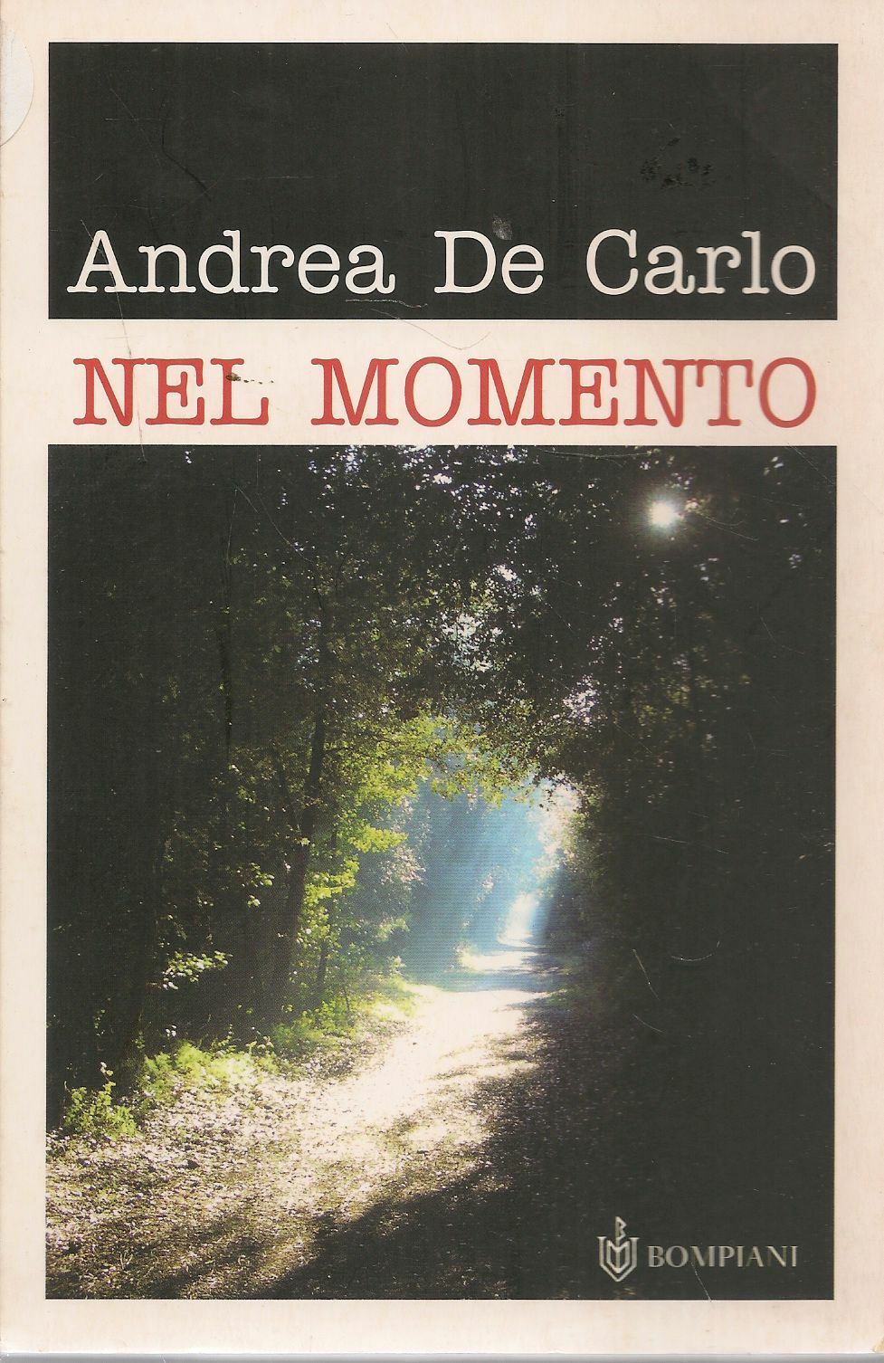 NEL MOMENTO - ANDREA DE CARLO - ED. BOMPIANI 2005