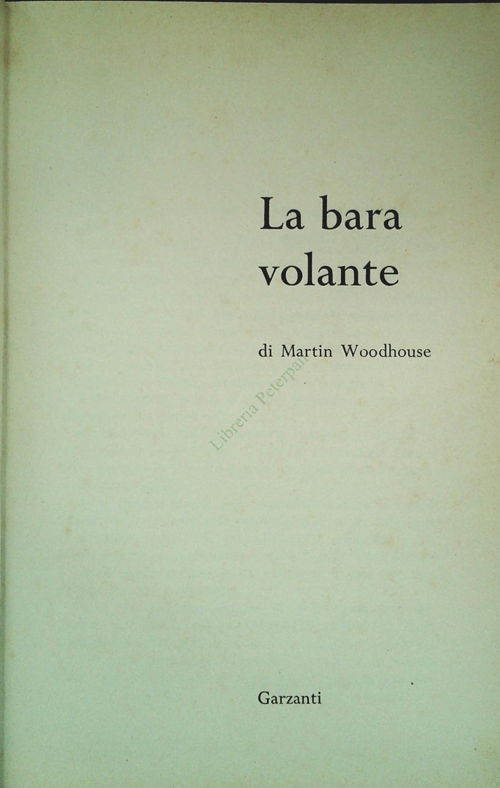 LA BARA VOLANTE - MARTIN WOODHOUSE - GARZANTI 1966 - OUTLET DE LIBRO