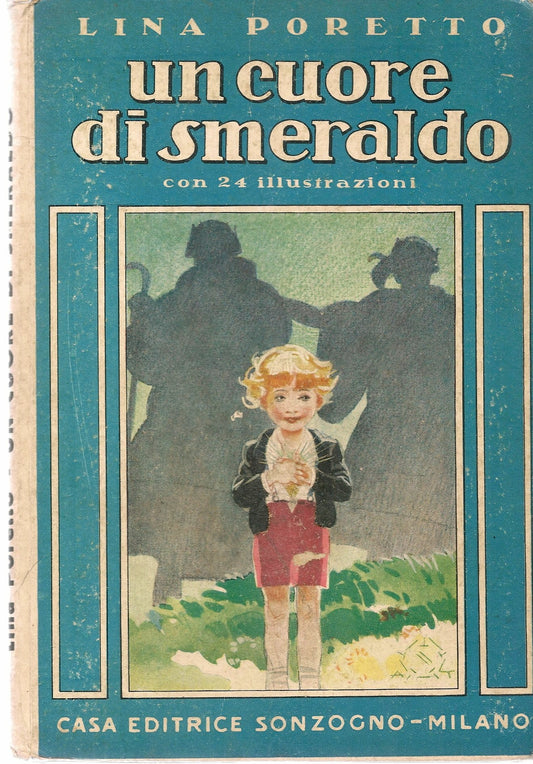 UN CUORE DI SMERALDO - LINA PORETTO - SONZOGNO 1935