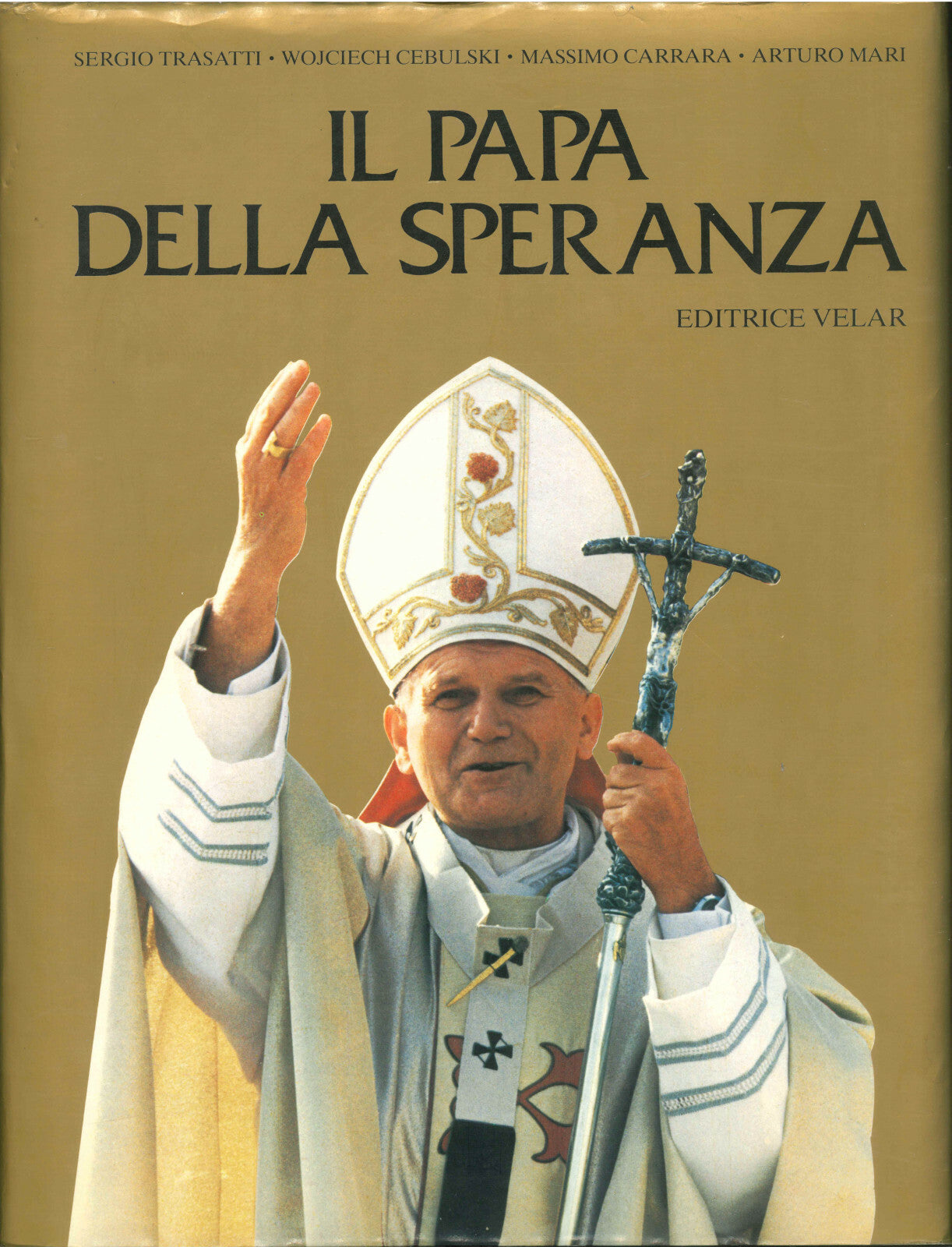 IL PAPA DELLA SPERANZA - KAROL WOJTYLA DA WADOVICE A ROMAE IN TUTTO IL MONDO