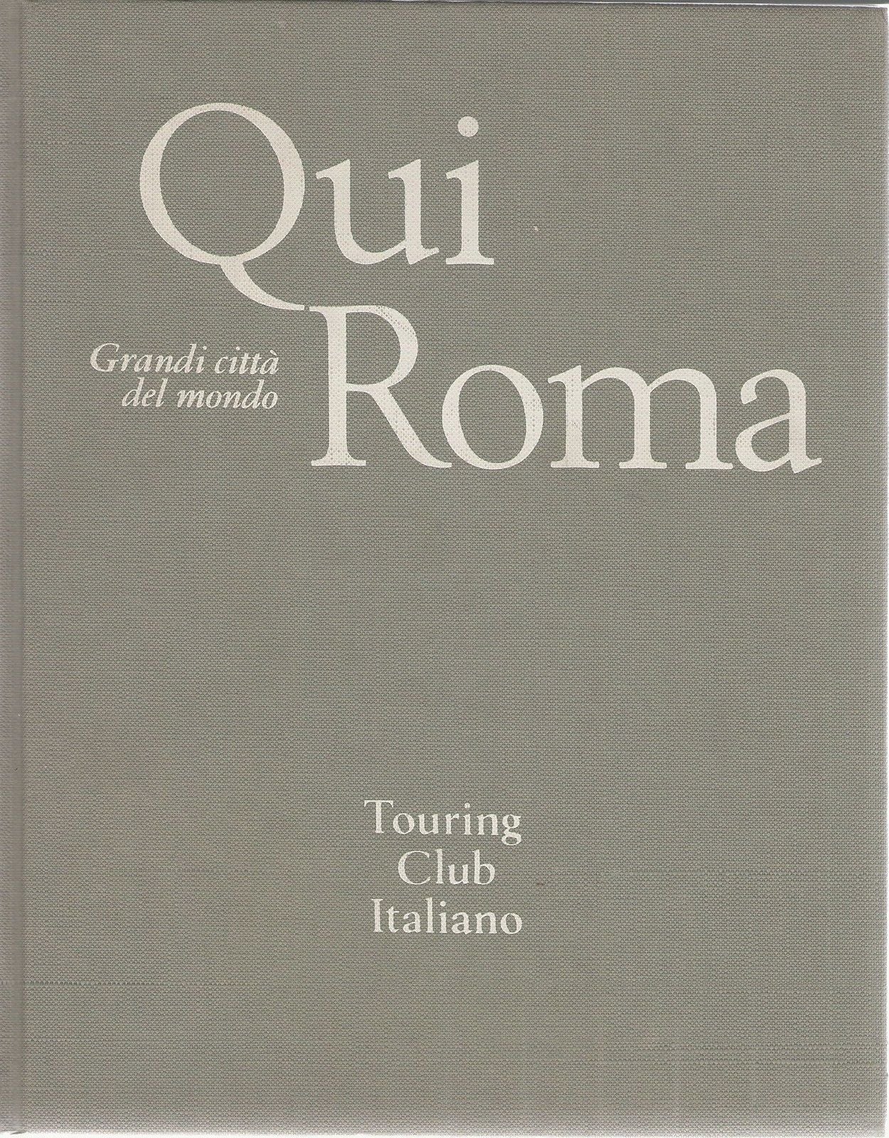 QUI ROMA  TCI - AA.VV.