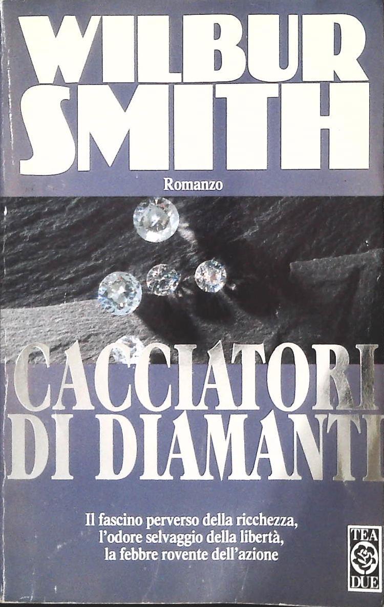 CACCIATORI DI DIAMANTI - WILBUR SMITH - TEA 1997 - OUTLET DEL LIBRO