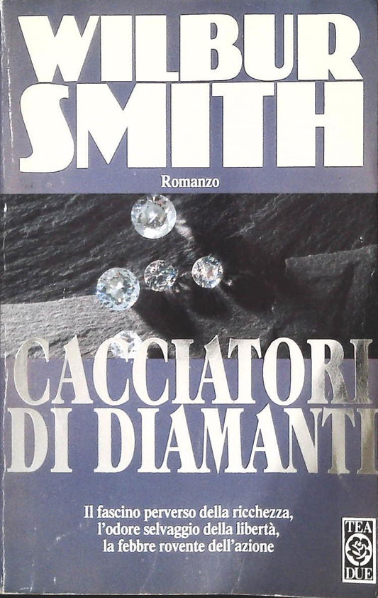 CACCIATORI DI DIAMANTI - WILBUR SMITH - TEA 1997 - OUTLET DEL LIBRO